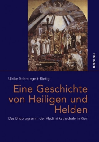 Carte Eine Geschichte von Heiligen und Helden Ulrike Schmiegelt-Rietig