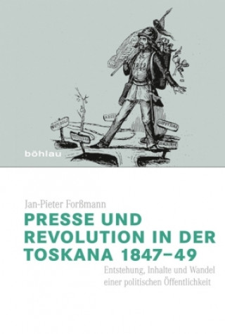 Knjiga Presse und Revolution in der Toskana 1847-49 Jan-Pieter Forßmann