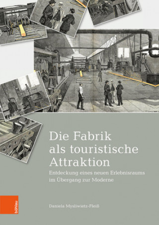 Книга Die Fabrik als touristische Attraktion Daniela Mysliwietz-Fleiß