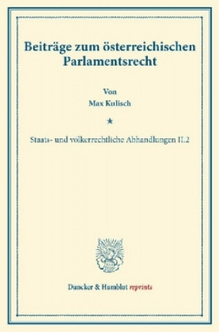 Carte Beiträge zum österreichischen Parlamentsrecht. Max Kulisch