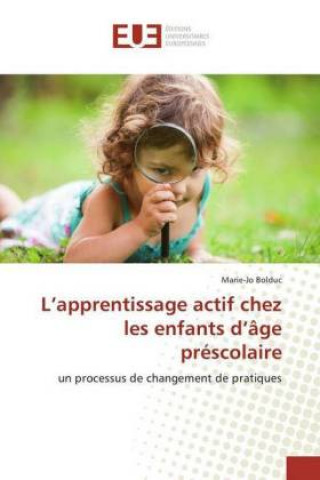 Kniha L'apprentissage actif chez les enfants d'âge préscolaire Marie-Jo Bolduc