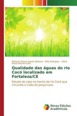 Kniha Qualidade das águas do rio Cocó localizado em Fortaleza/CE Bárbara Chaves Aguiar Barbosa