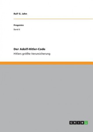 Knjiga Adolf-Hitler-Code Ralf G. Jahn