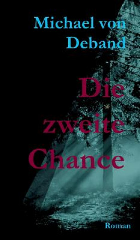 Книга zweite Chance Michael von Deband