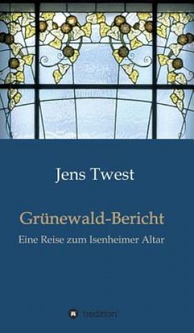 Könyv Grunewald-Bericht Jens Twest
