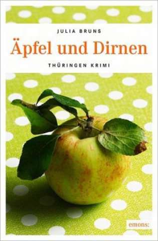 Kniha Äpfel und Dirnen Julia Bruns