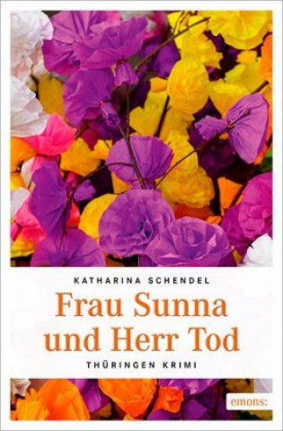 Książka Frau Sunna und Herr Tod Katharina Schendel