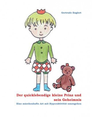 Könyv quicklebendige kleine Prinz und sein Geheimnis Gertrude Englert
