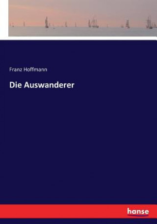 Kniha Auswanderer Franz Hoffmann