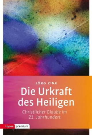 Buch Die Urkraft des Heiligen Jörg Zink