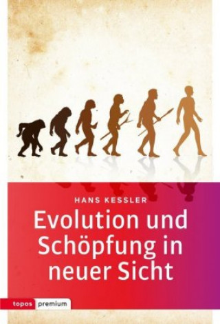 Kniha Evolution und Schöpfung in neuer Sicht Hans Kessler