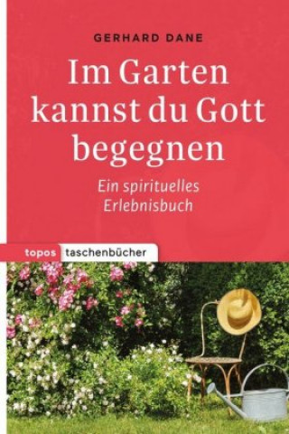 Carte Im Garten kannst du Gott begegnen Gerhard Dane