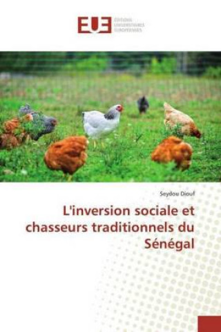 Buch L'inversion sociale et chasseurs traditionnels du Sénégal Seydou Diouf