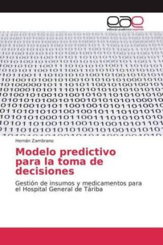 Livre Modelo predictivo para la toma de decisiones Hernán Zambrano