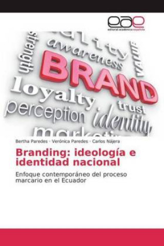Kniha Branding: ideología e identidad nacional Bertha Paredes