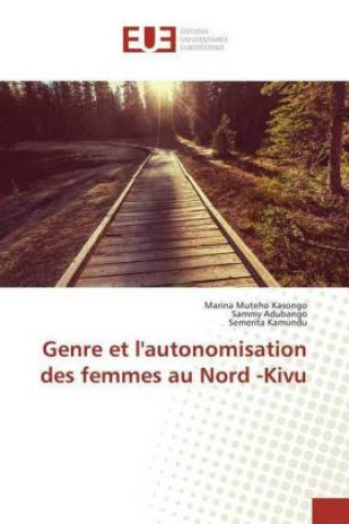 Kniha Genre et l'autonomisation des femmes au Nord -Kivu Marina Muteho Kasongo