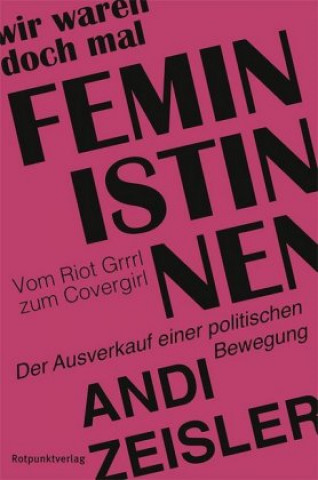 Książka Wir waren doch mal Feministinnen Andi Zeisler