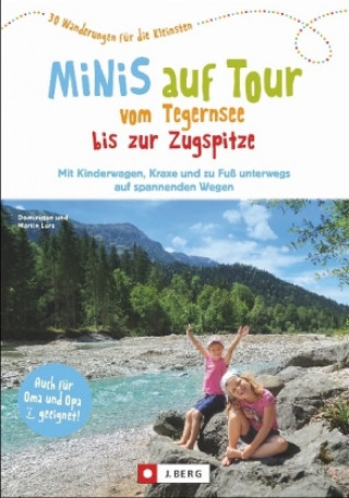 Kniha Minis auf Tour vom Tegernsee bis zur Zugspitze Dominique Lurz