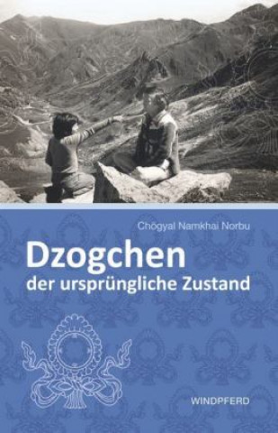 Kniha Dzogchen - der ursprüngliche Zustand Chögyal Namkhai Norbu