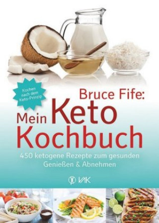 Kniha Bruce Fife: Mein Keto-Kochbuch Bruce Fife