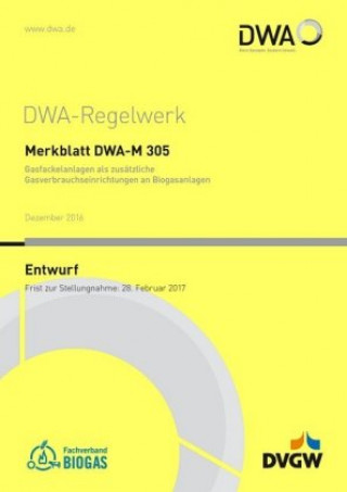 Kniha Merkblatt DWA-M 305 Gasfackelanlagen als zusätzliche Gasverbrauchseinrichtungen an Biogasanlagen (Entwurf) Abwasser und Abfall (DWA) Deutsche Vereinigung für Wasserwirtschaft