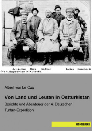 Knjiga Von Land und Leuten in Ostturkistan Albert von Le Coq