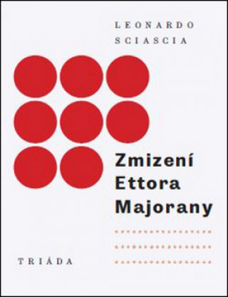 Knjiga Zmizení Ettora Majorany Leonardo Sciascia