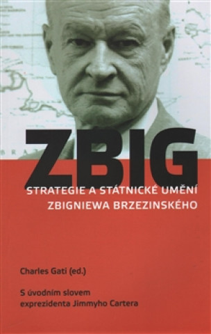 Kniha Strategie a státnické umění Zbigniewa Brzezinského Charles Gati