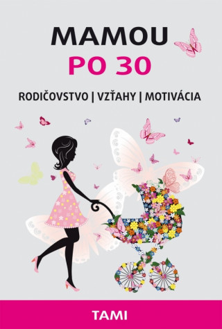 Kniha Mamou po 30 Tamara Rogožíková Gončarova