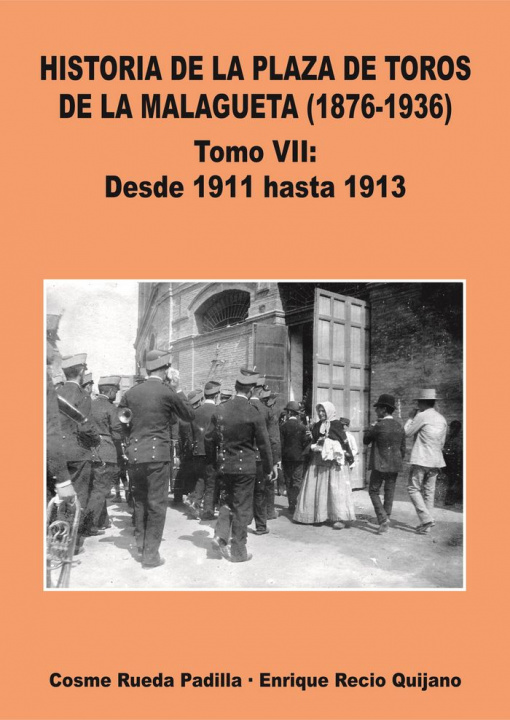 Kniha Historia de la Plaza de Toros de la Malagueta (1876-1936): Tomo VII Desde 1911 hasta 1913 