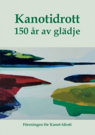 Kniha Kanotidrott Föreningen för Kanot-Idrott