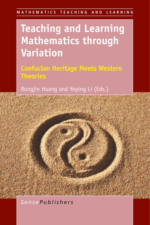 Knjiga Teaching and Learning Mathematics through Variation Rongjin Huang