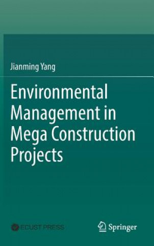 Buch Environmental Management in Mega Construction Projects Jianming Yang