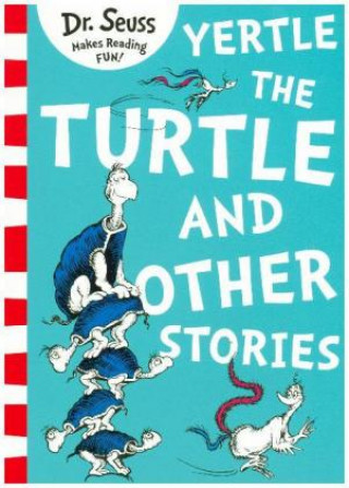 Knjiga Yertle the Turtle and Other Stories Dr. Seuss