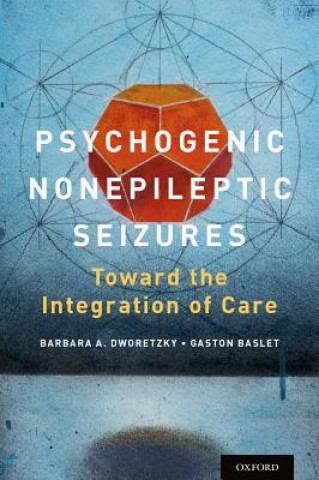 Книга Psychogenic Nonepileptic Seizures Barbara A. Dworetzky