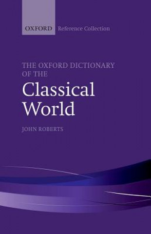 Kniha Oxford Dictionary of the Classical World John Roberts