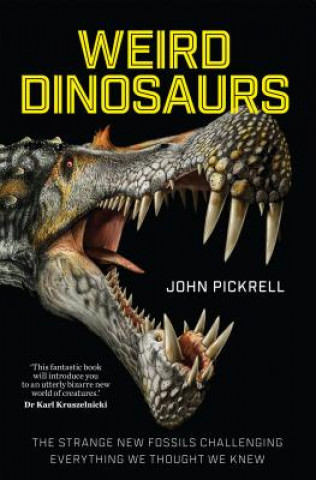 Könyv Weird Dinosaurs John Pickrell