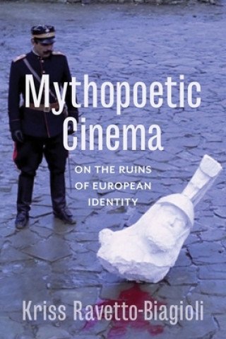 Kniha Mythopoetic Cinema Kriss Ravetto-Biagioli