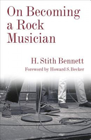 Kniha On Becoming a Rock Musician H.Stith Bennett