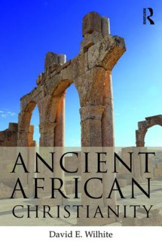 Carte Ancient African Christianity David E. Wilhite