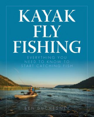 Carte Kayak Fly Fishing Ben Duchesney