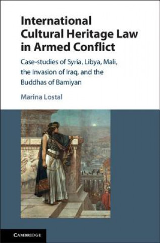 Könyv International Cultural Heritage Law in Armed Conflict Marina Lostal