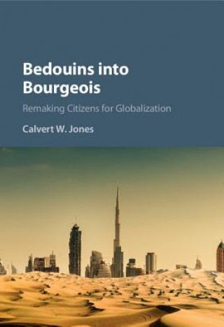 Könyv Bedouins into Bourgeois Calvert W. Jones