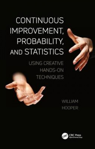 Kniha Continuous Improvement, Probability, and Statistics William Hooper
