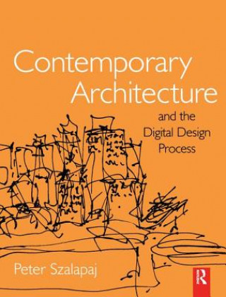 Carte Contemporary Architecture and the Digital Design Process Peter Szalapaj