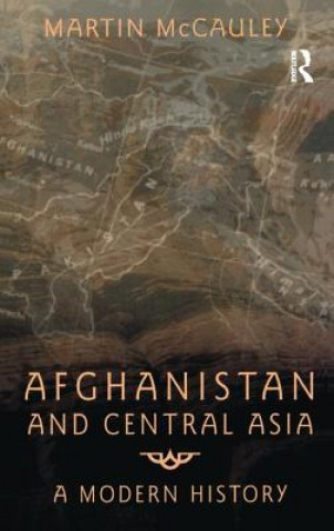 Libro Afghanistan and Central Asia MCCAULEY