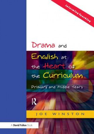 Knjiga Drama and English at the Heart of the Curriculum WINSTON