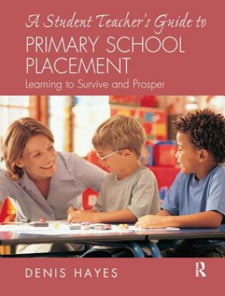 Kniha Student Teacher's Guide to Primary School Placement HAYES