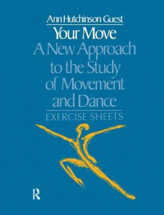 Kniha Your Move: A New Approach to the Study of Movement and Dance GUEST