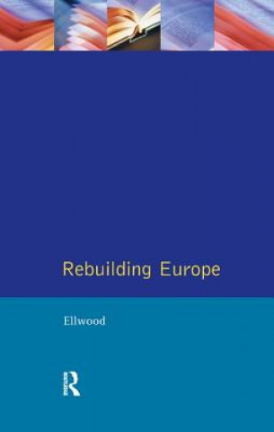 Kniha Rebuilding Europe ELLWOOD